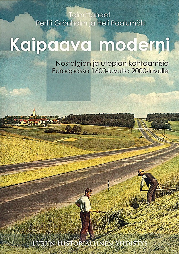 Kaipaava moderni: nostalgian ja utopian kohtaamisia