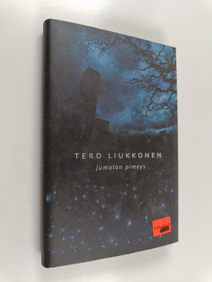 Tero Liukkonen : Jumalan pimeys