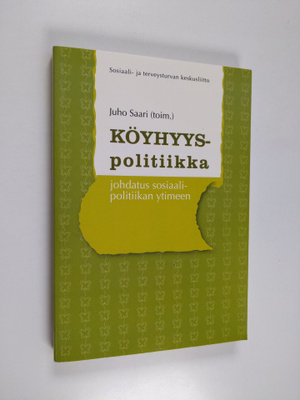 Köyhyyspolitiikka : johdatus sosiaalipolitiikan ytimeen (...