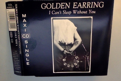 GOLDEN EARRING : I CAN'T SLEEP WITHOUT YOU : CD, MAXI-SINGLE