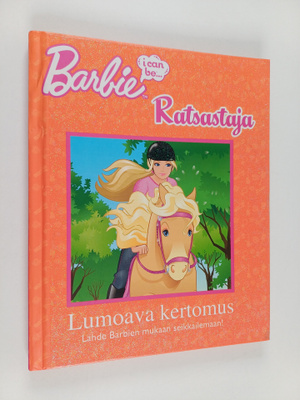 Freya Woods : Barbie : Ratsastaja - Lumoava kertomus