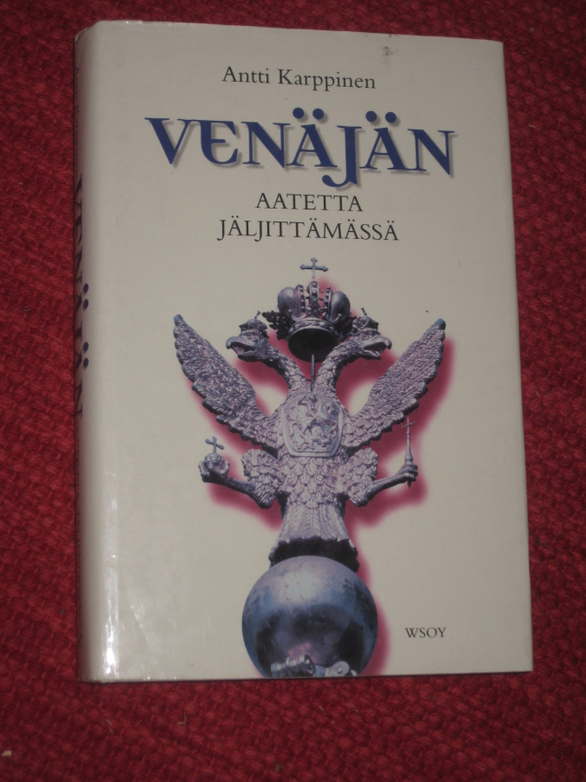 Venäjän aatetta jäljittämässä  Karppinen, Antti ,