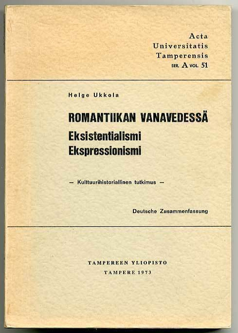 Helge Ukkola: Romantiikan vanavedessä: Eksistentialismi: eks