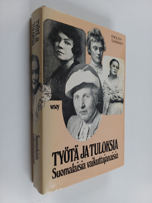 Työtä ja tuloksia : suomalaisia vaikuttajanaisia