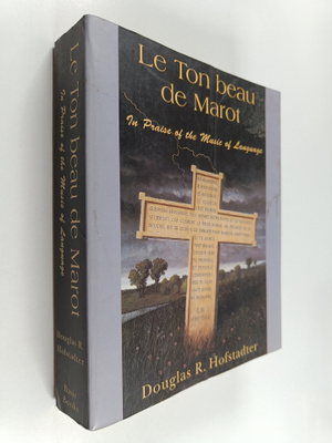 Douglas R. Hofstadter : Le ton beau de Marot : in praise ...