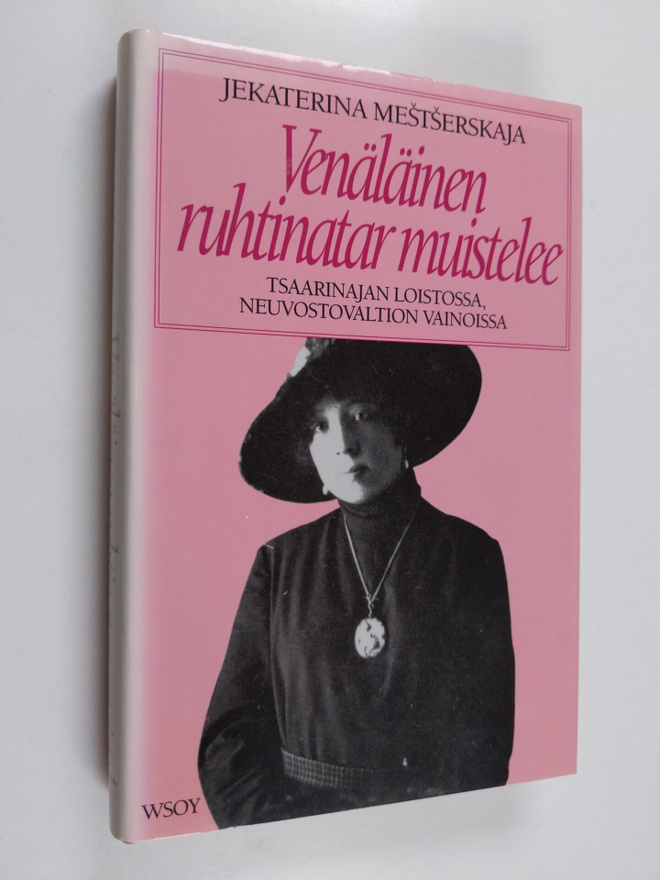 Jekaterina Mestserskaja : Venäläinen ruhtinatar muistelee...