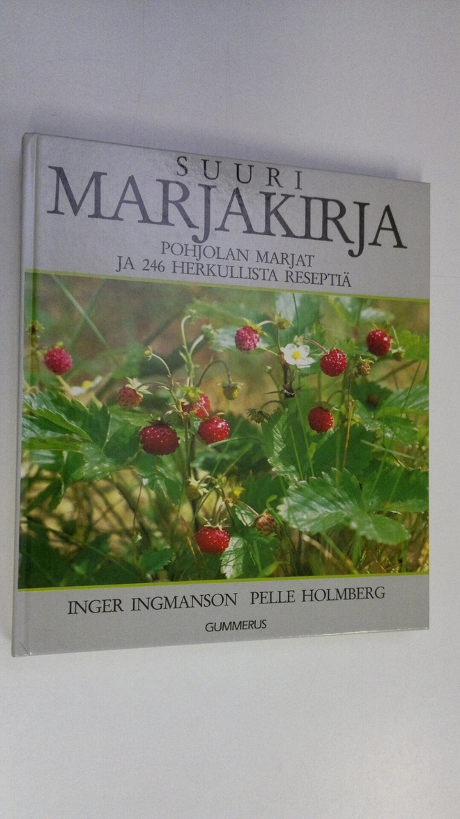 Inger Ingmanson : Suuri marjakirja : Pohjolan marjat ja 2...