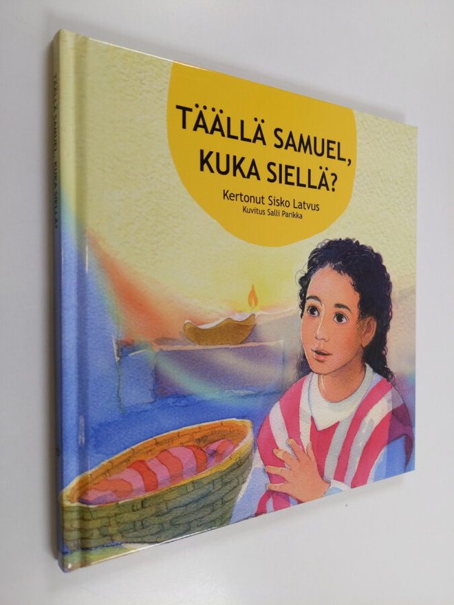 Sisko Latvus : Täällä Samuel, kuka siellä
