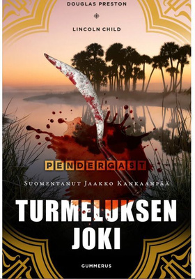 Pendergast Turmeluksen joki. D Preston&L Child