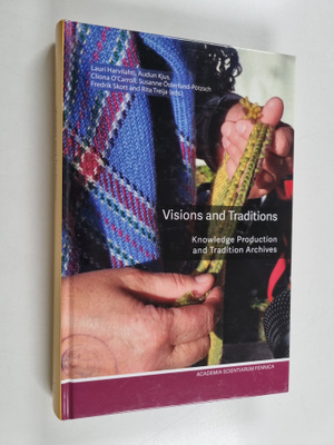 Visions and traditions : knowledge production and traditi...