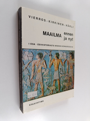 Maailma ennen ja nyt 1 : Yleisen historian oppikirja luki...