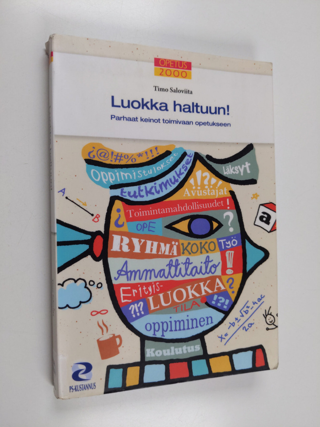 Timo Saloviita : Luokka haltuun! Parhaat keinot toimivaan...