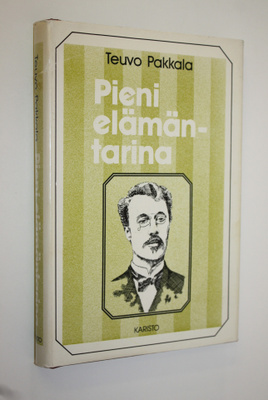 Teuvo Pakkala : Pieni elämäntarina