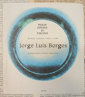 Jorge Luis Borges - Peilin edessä ja takana: runoja.. (nid.)