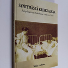 Veikko Laukama : Syntymästä kaikki alkaa : äitiyshuoltoa ... - pikkukuva 1