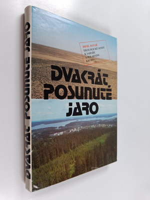 Pavel Kovar : Dvakrat posunute jaro : ekologicke sondy k ...
