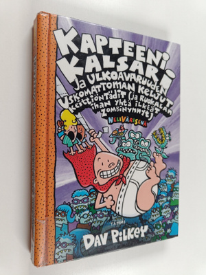 Dav Pilkey : Kapteeni Kalsari ja ulkoavaruuden uskomattom...