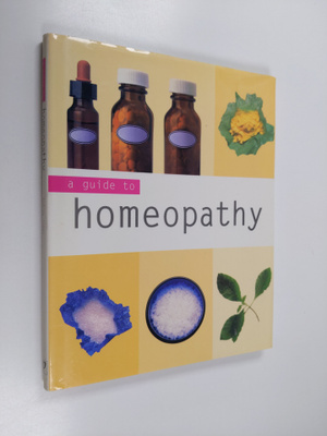 Andrew James : A Guide to Homeopathy