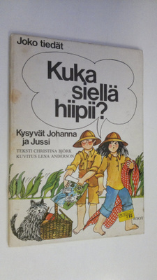 Christina Björk : Kuka siellä hiipii kysyvät Johanna ja J...