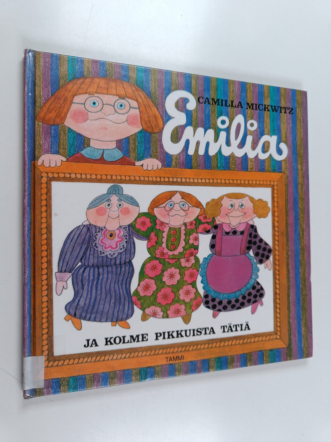 Camilla Mickwitz : Emilia ja kolme pikkuista tätiä