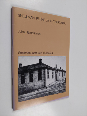 Juha Hamalainen : Snellman, perhe ja yhteiskunta : J. V. ...
