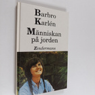 Barbro Karlen : Människan på jorden - dikter och essayer - pikkukuva 1