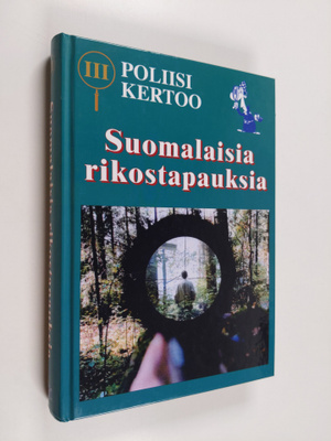 Poliisi kertoo 3 : suomalaisia rikostapauksia