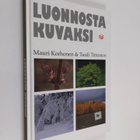 Mauri Korhonen ym. : Luonnosta kuvaksi - pikkukuva 1