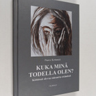 Paavo Kettunen : Kuka minä todella olen? : Kätkössä oleva... - pikkukuva 1