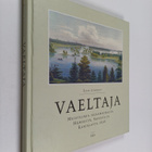 Elias Lönnrot : Vaeltaja : muistelmia jalkamatkalta Hämee... - pikkukuva 1