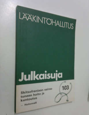 Skitsofreniaan sairastuneen hoito ja kuntoutus : hoitomalli