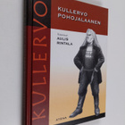 Kullervo pohojalaanen : Kalevalan Kullervo-taru Etelä-Poh... - pikkukuva 1