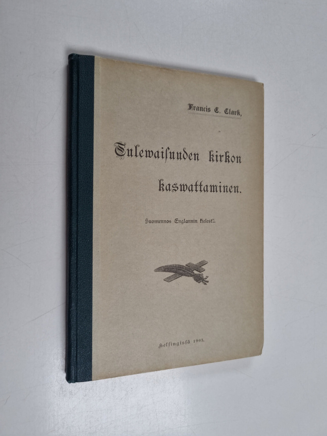 Francis E. Clark : Tulevaisuuden kirkon kasvattaminen : l...