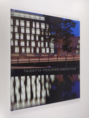 Liisa (toim.) Lindgren : Taidetta Pikkuparlamentissa : Pu...