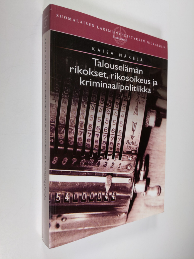 Kaisa Mäkelä : Talouselämän rikokset, rikosoikeus ja krim...