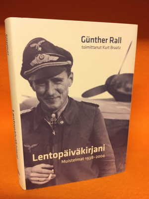 Günther Rall: Lentopäiväkirjani - Muistelmat 1938-2004