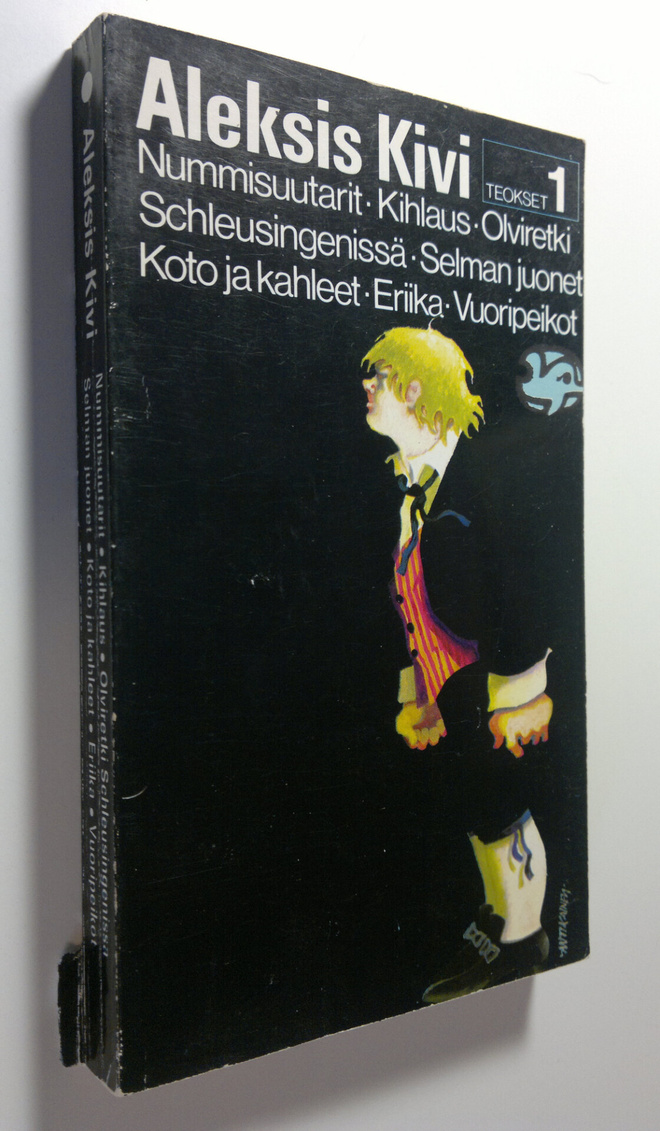 Aleksis Kivi : Teokset 1, Nummisuutarit ; kihlaus ; olvir...