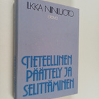 Ilkka Niiniluoto : Tieteellinen päättely ja selittäminen - pikkukuva 1