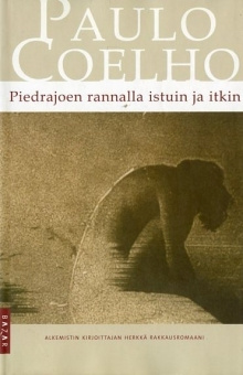 Paulo Coelho - Piedrajoen rannalla istuin ja itkin