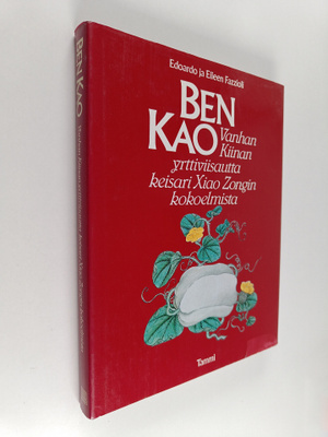 Edoardo Fazzioli : Ben Kao : vanhan Kiinan yrttiviisautta...