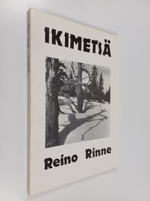 Reino Rinne : Ikimetsä : säkeitä ja muotokuvia : runojute...
