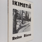 Reino Rinne : Ikimetsä : säkeitä ja muotokuvia : runojute... - pikkukuva 1