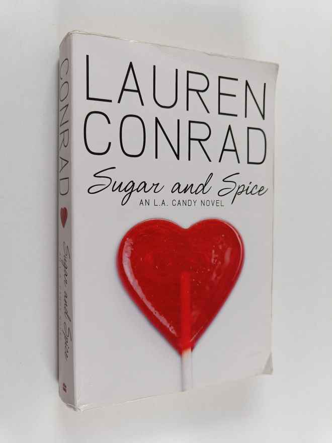 Lauren Conrad : Sugar and Spice - An L.A. Candy Novel