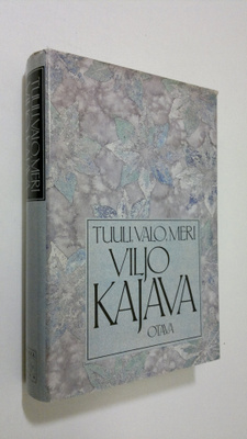 Viljo Kajava : Tuuli, valo, meri : runoja vuosilta 1935-1982