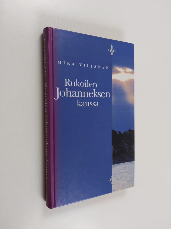 Mika Viljanen : Rukoilen Johanneksen kanssa