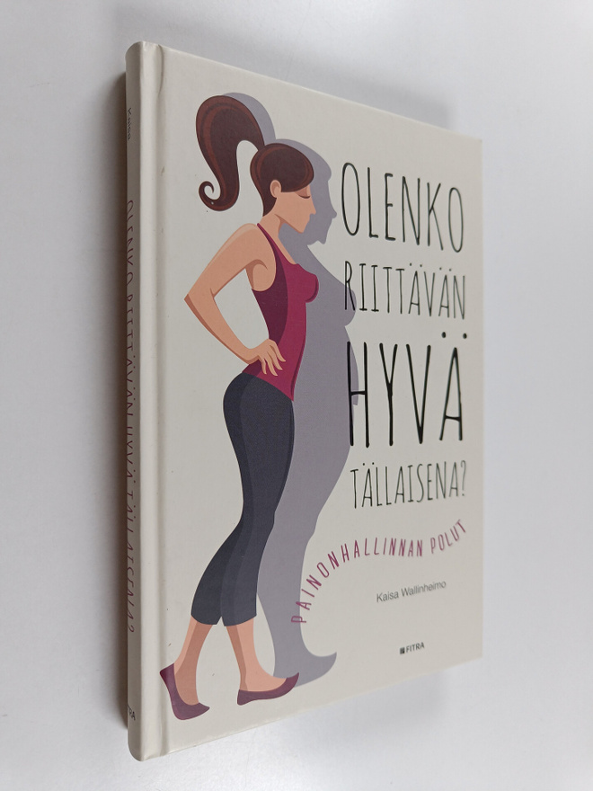 Kaisa Wallinheimo : Olenko riittävän hyvä tällaisena? : p...