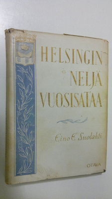 Eino E. Suolahti : Helsingin neljä vuosisataa