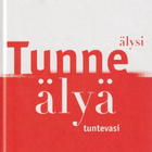 Mikael Saarinen: Tunne älysi, älyä tuntevasi - pikkukuva 1