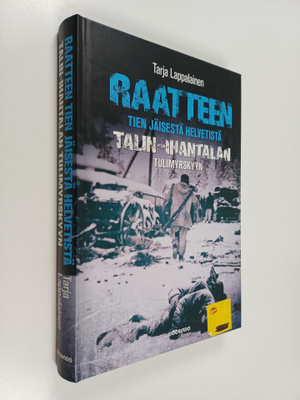 Tarja Lappalainen : Raatteen tien jäisestä helvetistä Tal...
