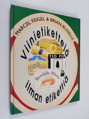 Marcel Feigel : Viinietikettejä - ilman etikettiä